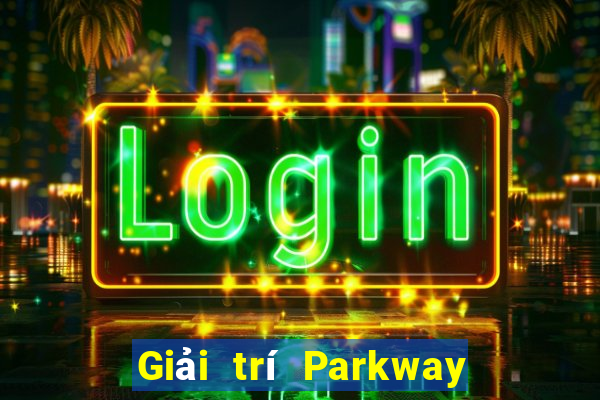 Giải trí Parkway Tải về