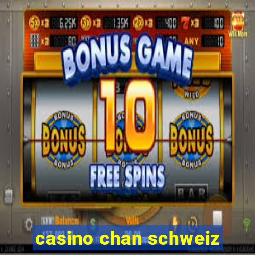 casino chan schweiz