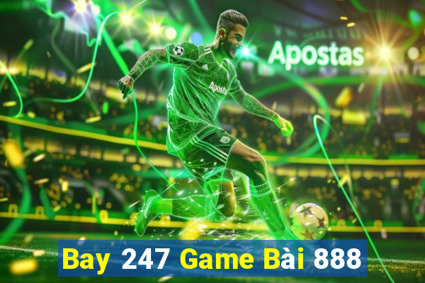 Bay 247 Game Bài 888