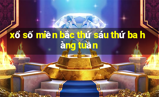 xổ số miền bắc thứ sáu thứ ba hàng tuần