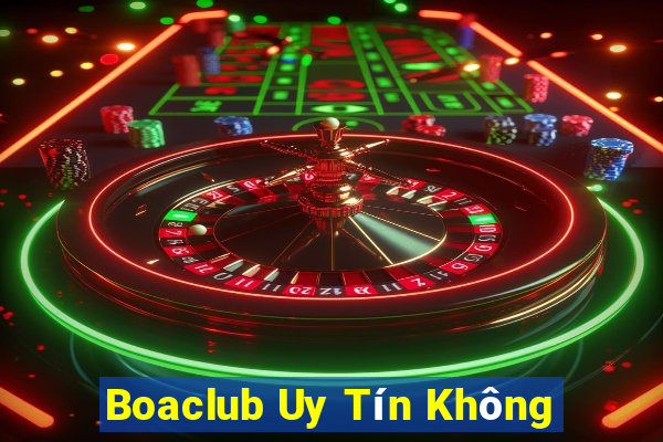 Boaclub Uy Tín Không