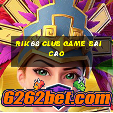 Rik68 Club Game Bài Cào