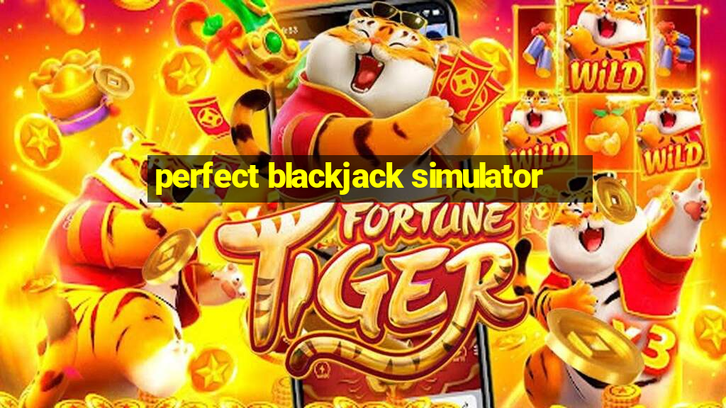 perfect blackjack simulator