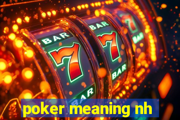 poker meaning nh