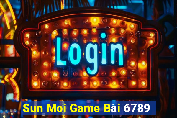 Sun Moi Game Bài 6789