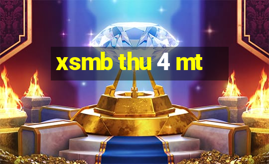 xsmb thu 4 mt