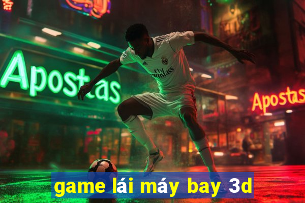 game lái máy bay 3d