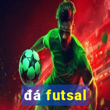 đá futsal