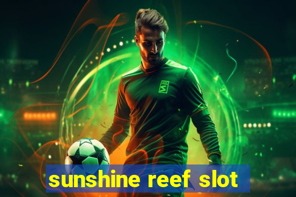 sunshine reef slot