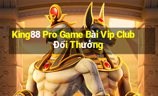 King88 Pro Game Bài Vip Club Đổi Thưởng