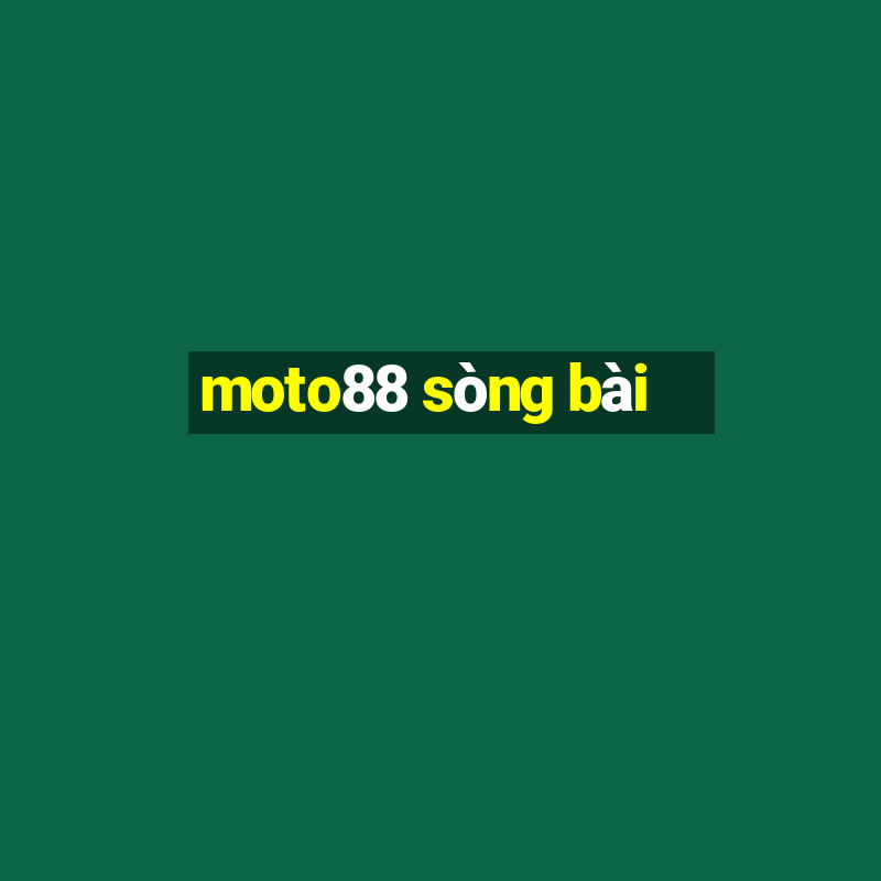 moto88 sòng bài