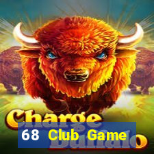 68 Club Game Đánh Bài Ăn Tiền Uy Tín