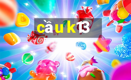 cầu k13