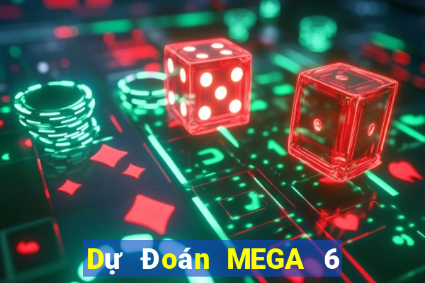 Dự Đoán MEGA 6 45 ngày 21