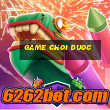 game choi duoc