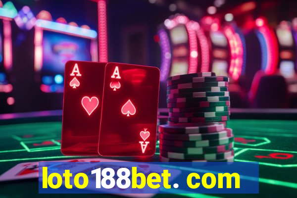 loto188bet. com