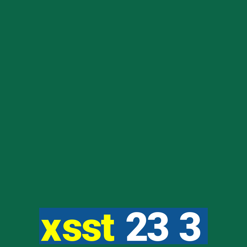 xsst 23 3