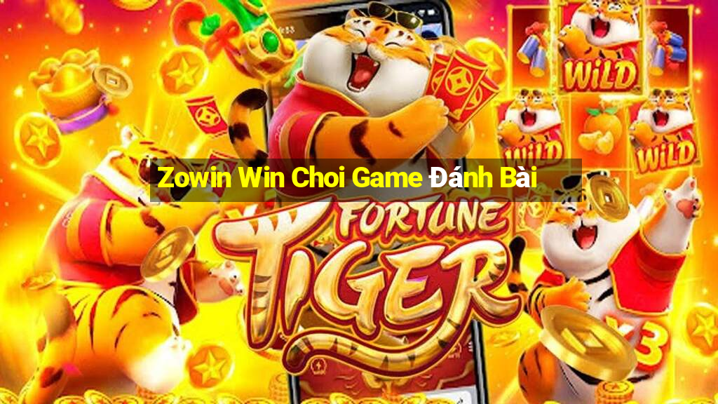 Zowin Win Choi Game Đánh Bài