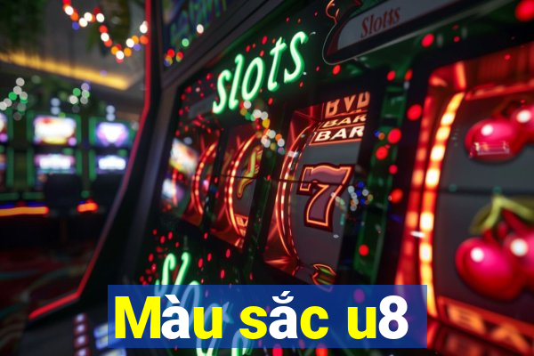 Màu sắc u8