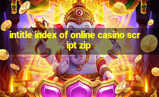 intitle index of online casino script zip