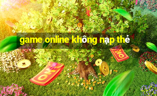 game online không nạp thẻ