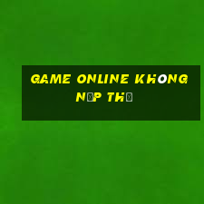 game online không nạp thẻ