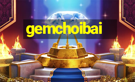 gemchoibai