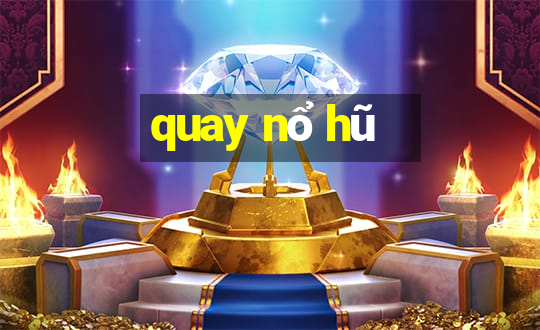 quay nổ hũ