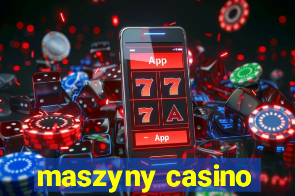 maszyny casino