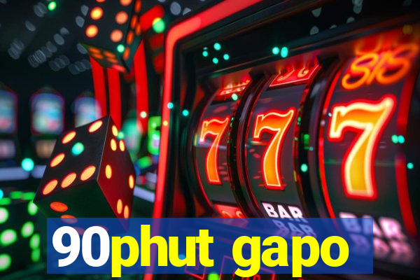 90phut gapo