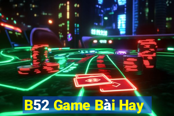 B52 Game Bài Hay