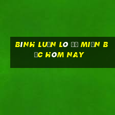 bình luận lô đề miền bắc hôm nay