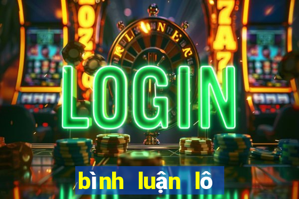 bình luận lô đề miền bắc hôm nay