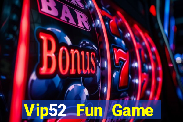 Vip52 Fun Game Bài Online Đổi Thưởng