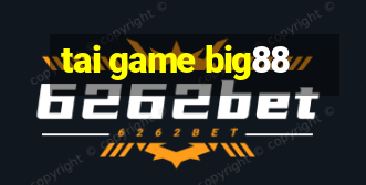 tai game big88