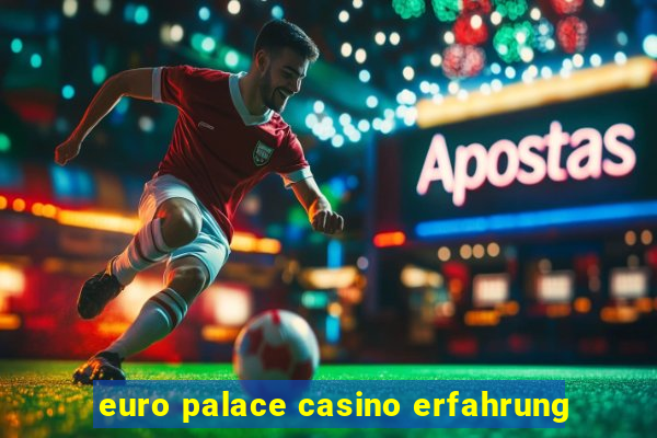 euro palace casino erfahrung