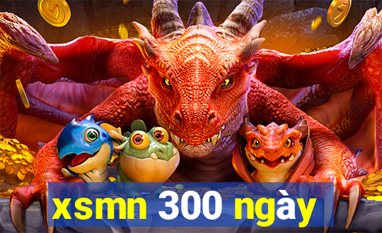 xsmn 300 ngày