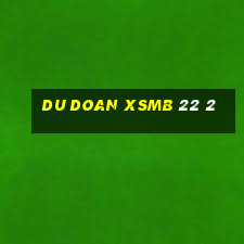 du doan xsmb 22 2