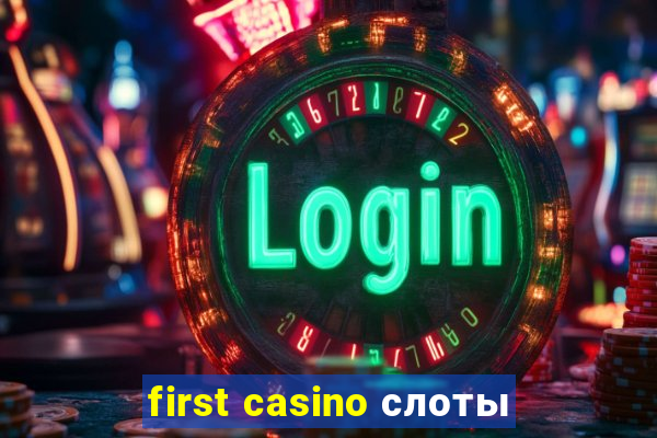 first casino слоты