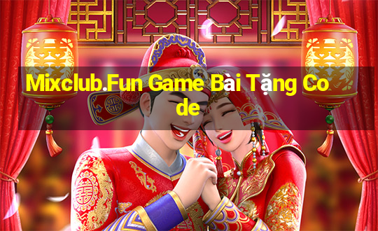 Mixclub.Fun Game Bài Tặng Code