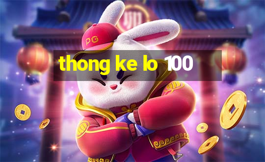 thong ke lo 100