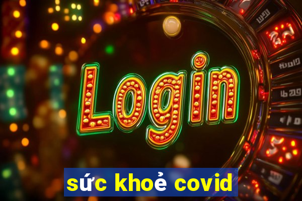 sức khoẻ covid