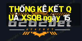 THỐNG KÊ KẾT QUẢ XSQB ngày 15