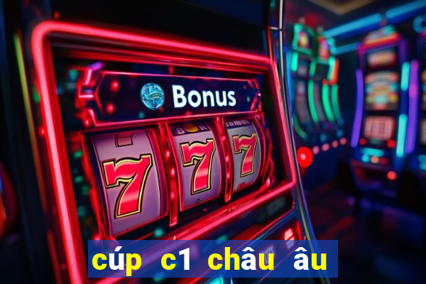 cúp c1 châu âu diễn ra khi nào