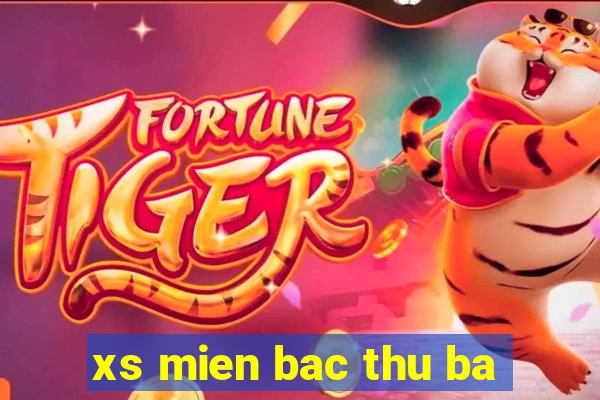 xs mien bac thu ba