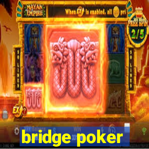 bridge poker