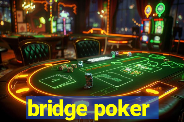 bridge poker