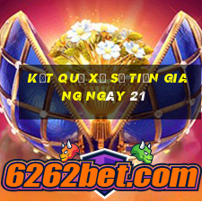 kết quả Xổ Số Tiền Giang ngày 21