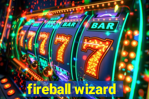 fireball wizard