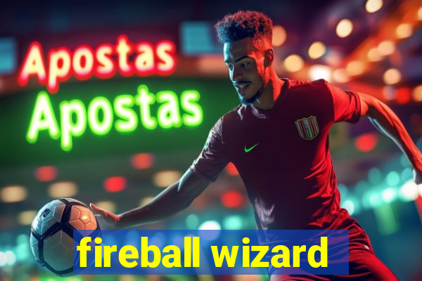 fireball wizard